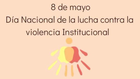 8 de Mayo Día Nacional de la lucha contra la violencia institucional