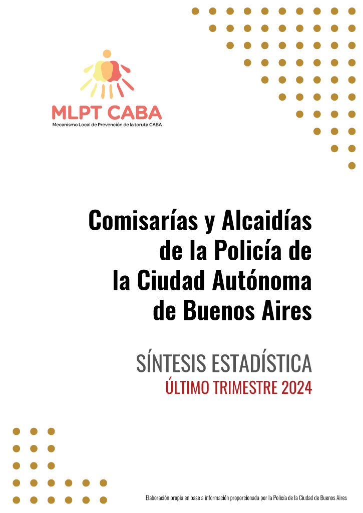 Comisarías y Alcaidías de la Policía de la Ciudad Autónoma de Buenos Aires síntesis Estadística ÚLTIMO TRIMESTRE 2024